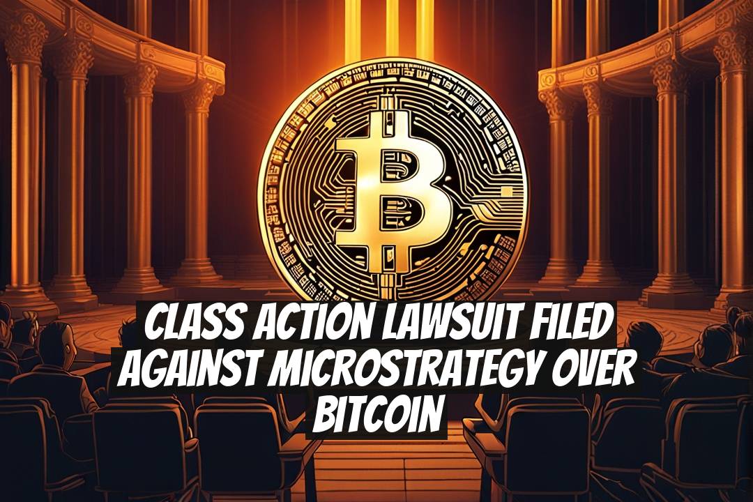 Class Action Lawsuit Filed Against MicroStrategy Over Bitcoin