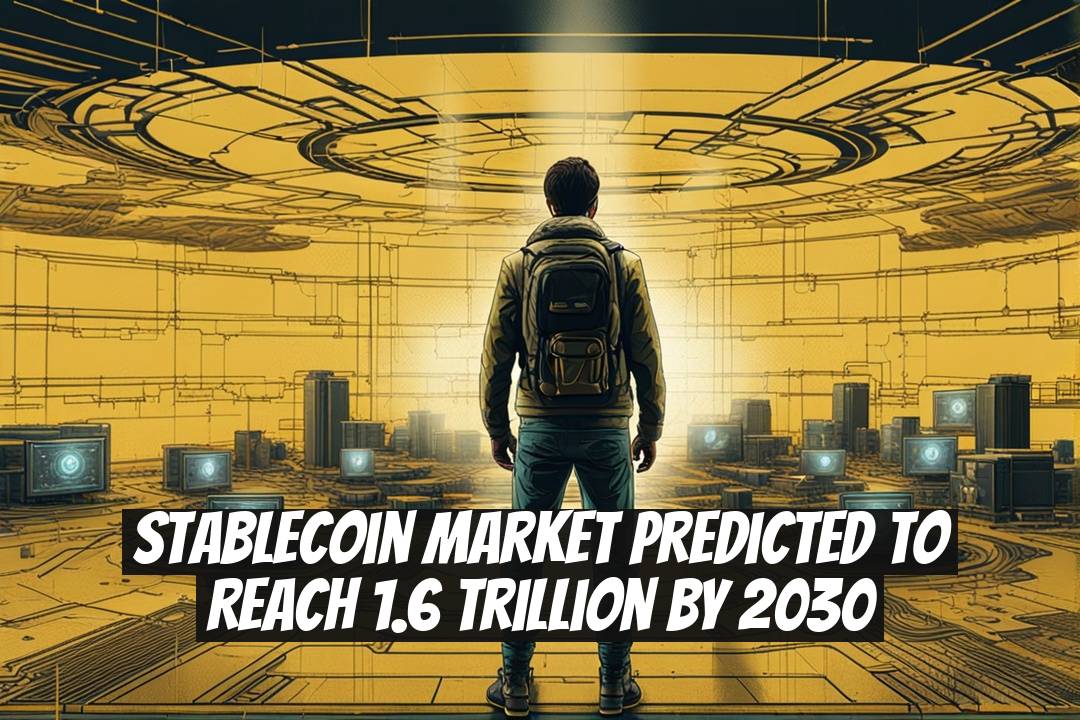 Stablecoin Market Predicted to Reach 1.6 Trillion by 2030