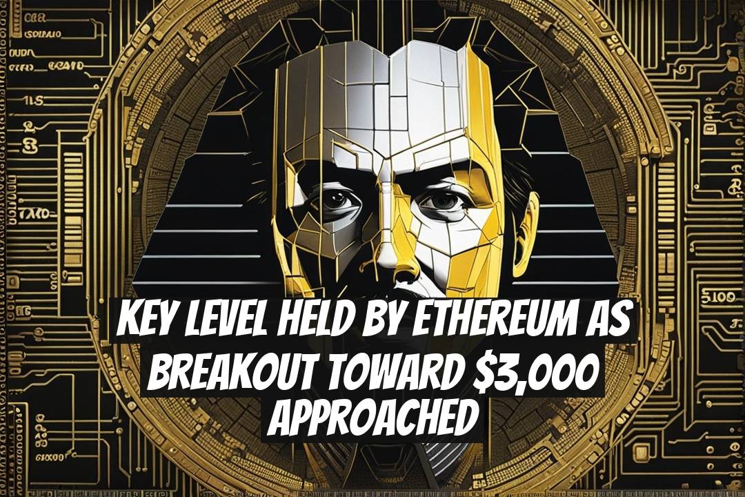 Key Level Held by Ethereum as Breakout Toward $3,000 Approached