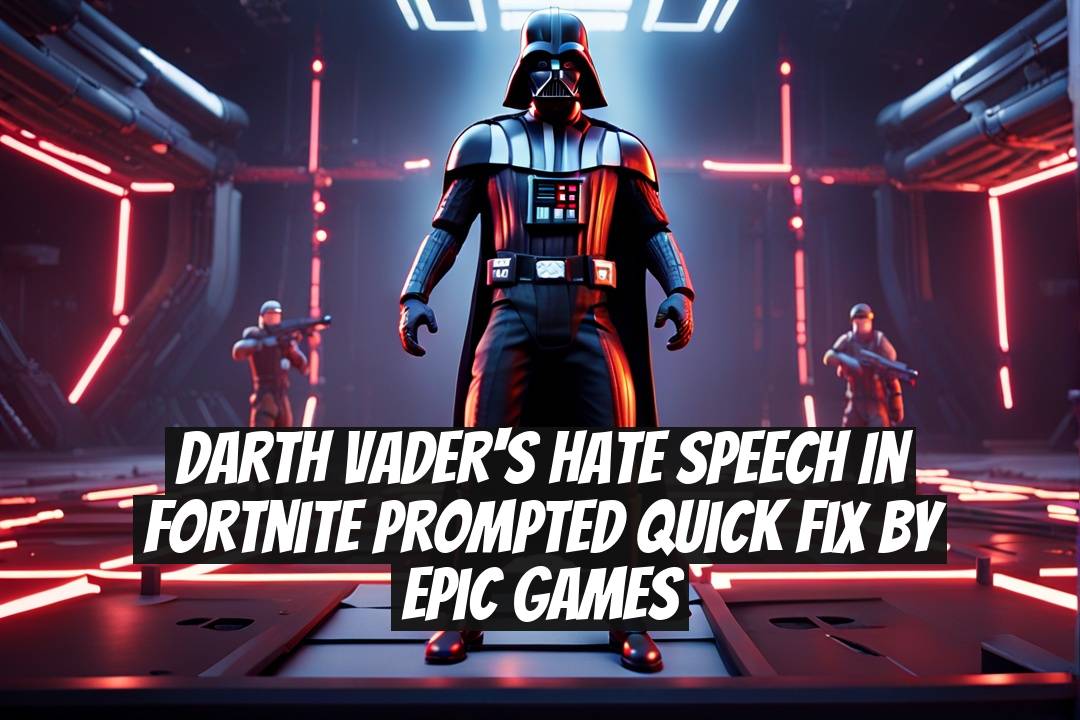 Darth Vader's Hate Speech in Fortnite Prompted Quick Fix by Epic Games