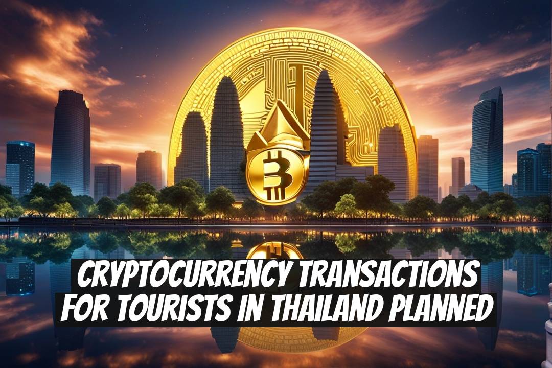 Cryptocurrency Transactions for Tourists in Thailand Planned