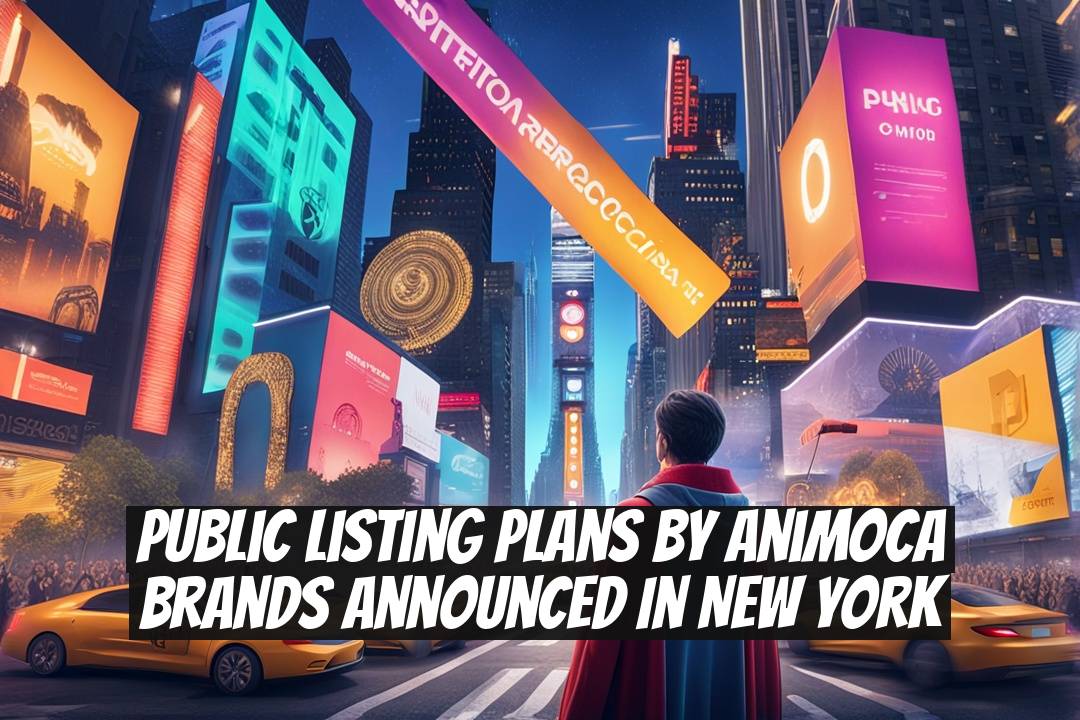 Public Listing Plans by Animoca Brands Announced in New York