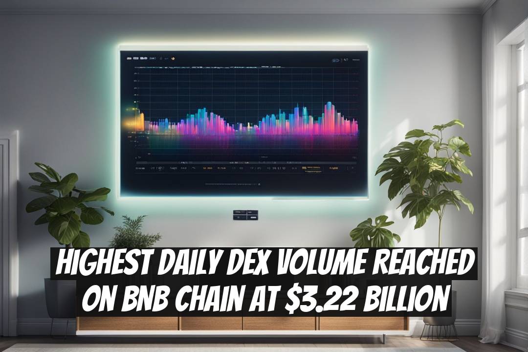 Highest Daily DEX Volume Reached on BNB Chain at $3.22 Billion