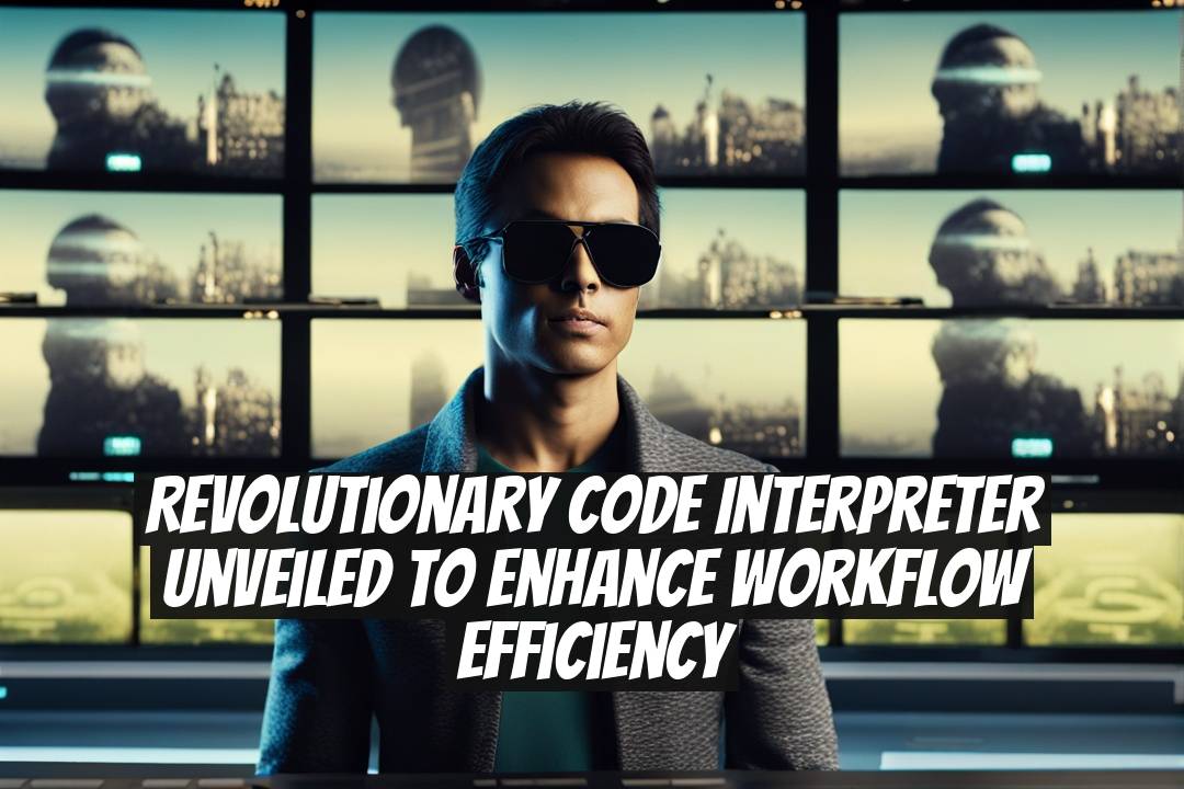 Revolutionary Code Interpreter Unveiled to Enhance Workflow Efficiency