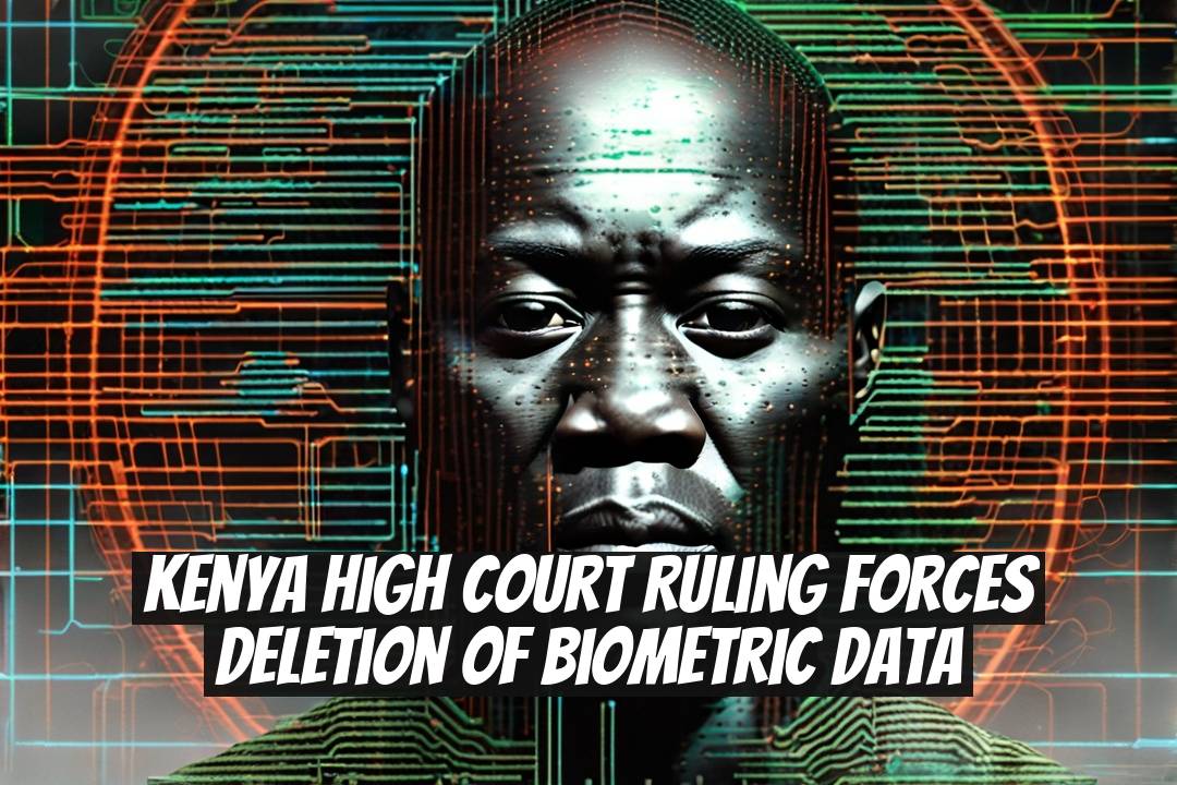 Kenya High Court Ruling Forces Deletion of Biometric Data
