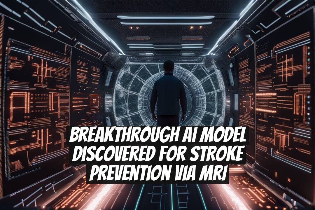 Breakthrough AI Model Discovered for Stroke Prevention via MRI