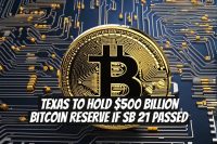 Texas to Hold $500 Billion Bitcoin Reserve If SB 21 Passed