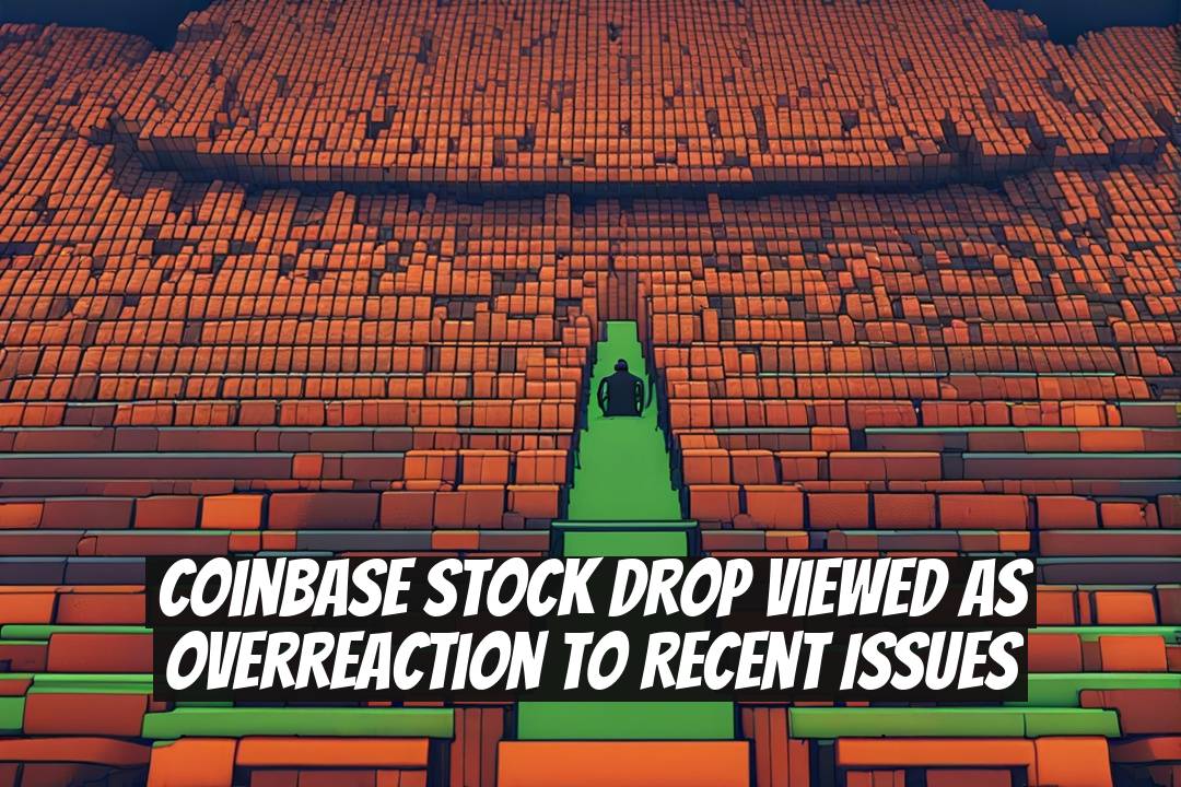 Coinbase Stock Drop Viewed as Overreaction to Recent Issues