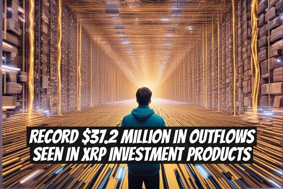 Record $37.2 Million in Outflows Seen in XRP Investment Products