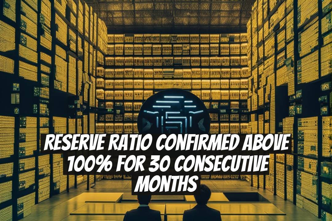 Reserve Ratio Confirmed Above 100% for 30 Consecutive Months