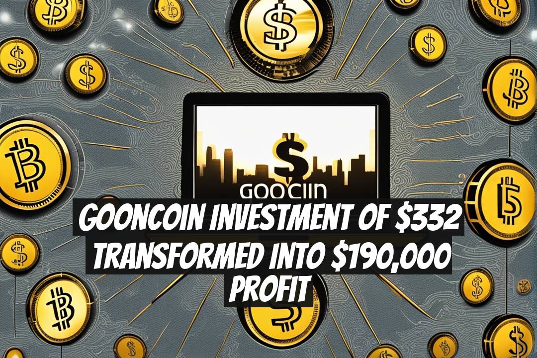 Gooncoin Investment of $332 Transformed into $190,000 Profit