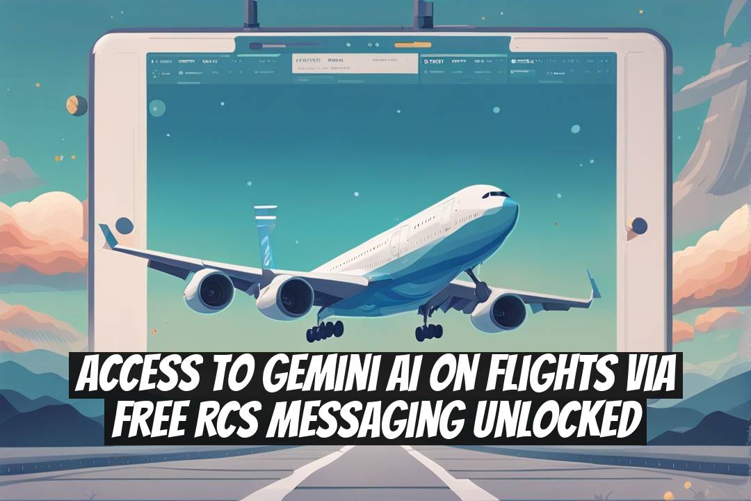 Access to Gemini AI on Flights via Free RCS Messaging Unlocked
