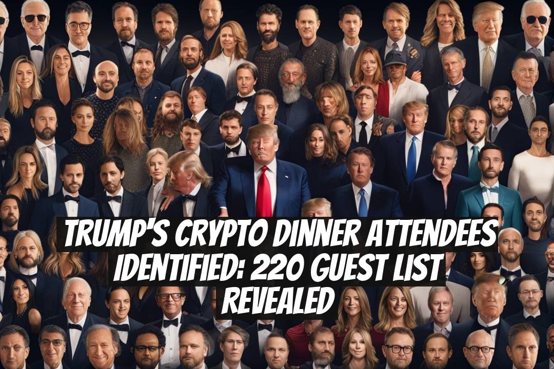 Trump's Crypto Dinner Attendees Identified: 220 Guest List Revealed