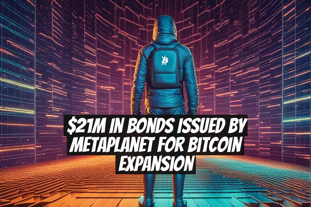 $21M in Bonds Issued by Metaplanet for Bitcoin Expansion