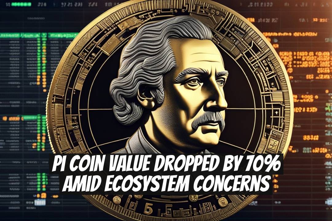 Pi Coin Value Dropped By 70% Amid Ecosystem Concerns