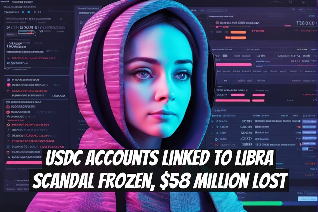 USDC Accounts Linked to Libra Scandal Frozen, $58 Million Lost