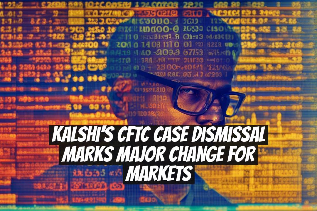 Kalshi's CFTC Case Dismissal Marks Major Change for Markets