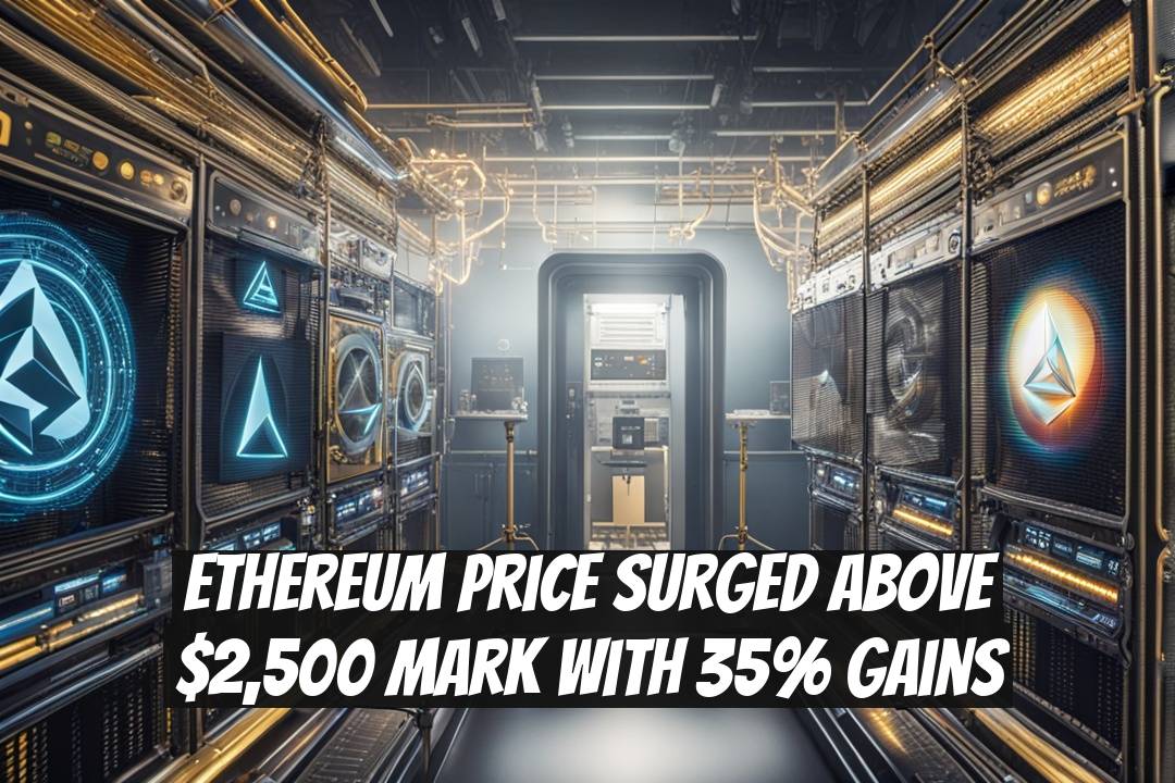 Ethereum Price Surged Above $2,500 Mark with 35% Gains