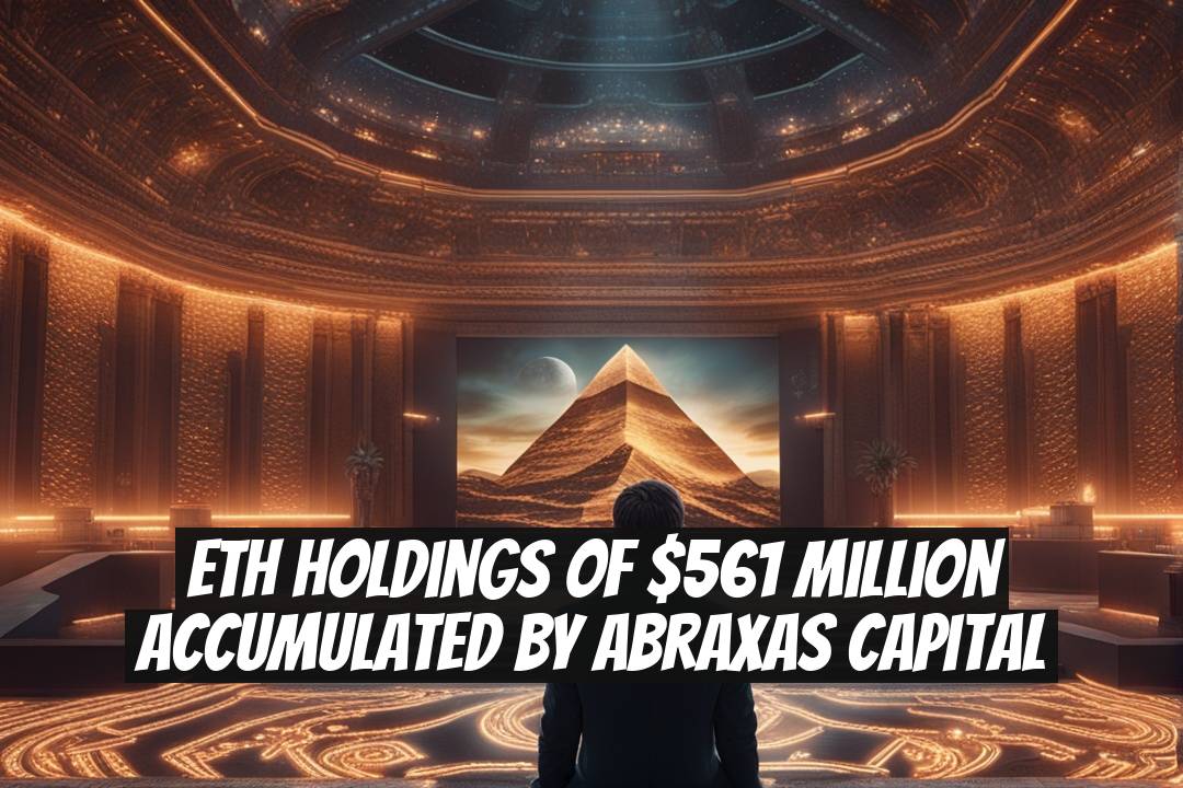 ETH Holdings of $561 Million Accumulated by Abraxas Capital
