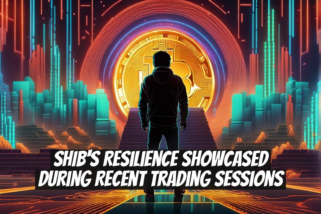 SHIB's Resilience Showcased During Recent Trading Sessions