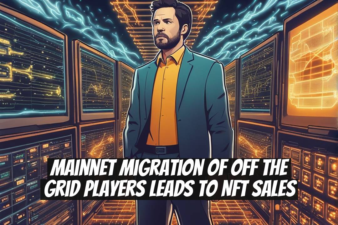 Mainnet Migration of Off the Grid Players Leads to NFT Sales