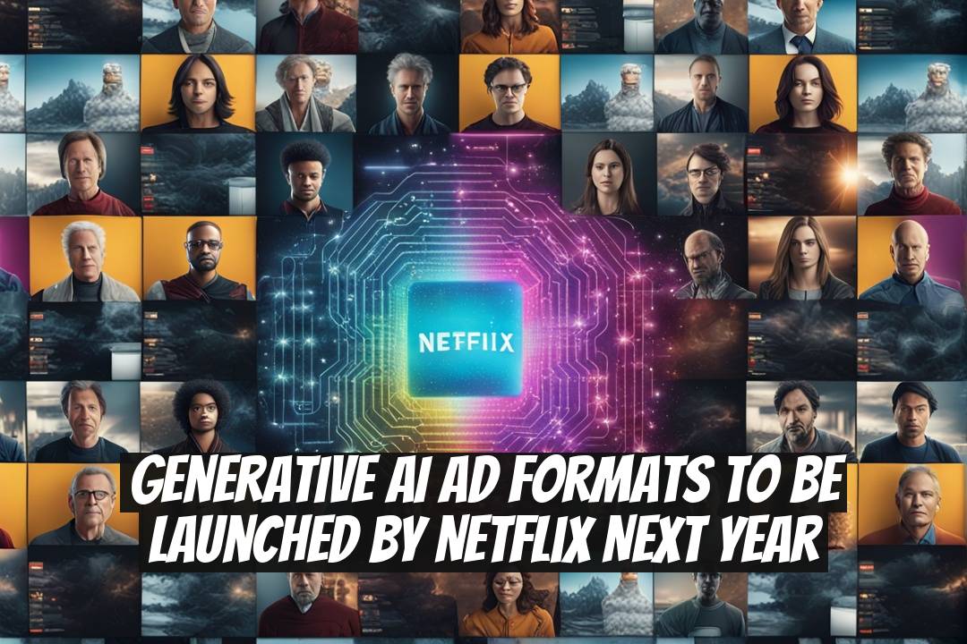 Generative AI Ad Formats to Be Launched by Netflix Next Year