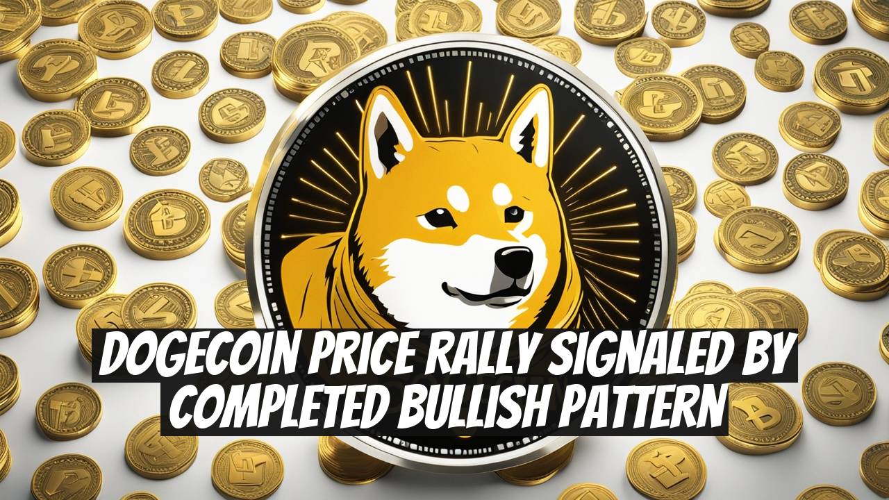 Dogecoin Price Rally Signaled by Completed Bullish Pattern