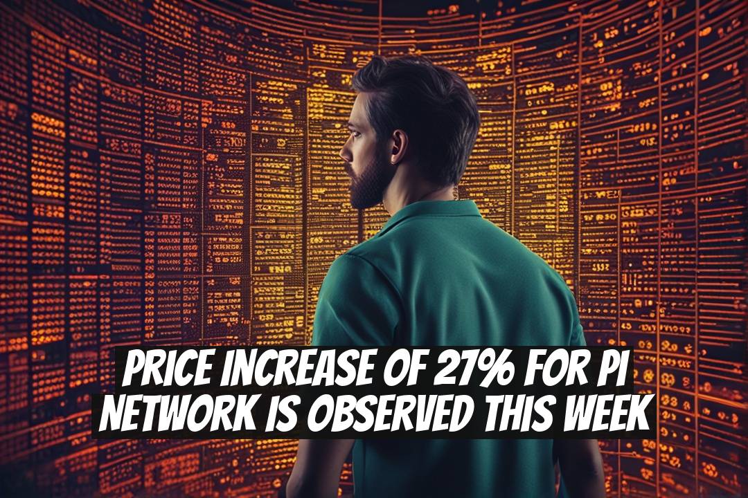Price Increase of 27% for Pi Network Is Observed This Week