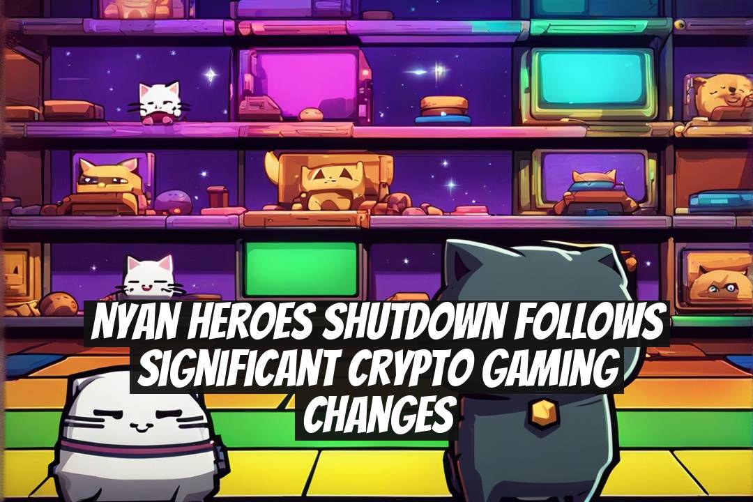 Nyan Heroes shutdown follows significant crypto gaming changes