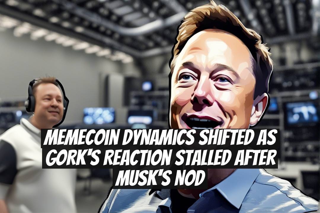 Memecoin Dynamics Shifted as GORK's Reaction Stalled After Musk's Nod
