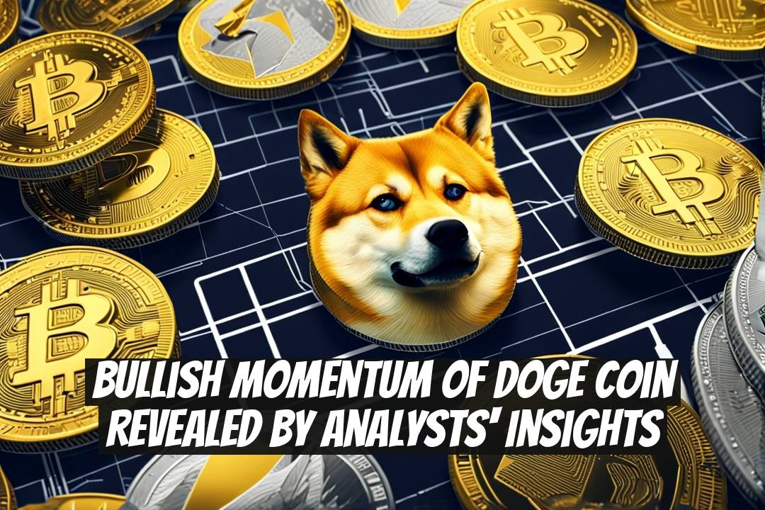 Bullish Momentum of DOGE Coin Revealed by Analysts' Insights