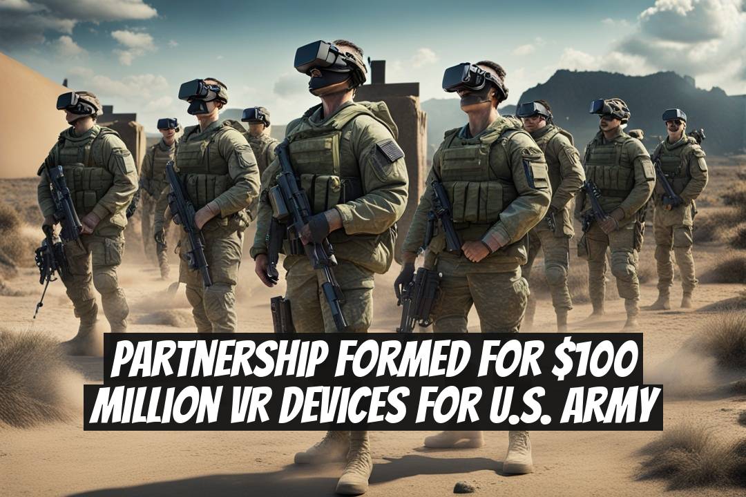Partnership Formed for $100 Million VR Devices for U.S. Army