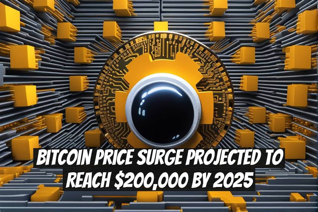 Bitcoin Price Surge Projected to Reach $200,000 by 2025
