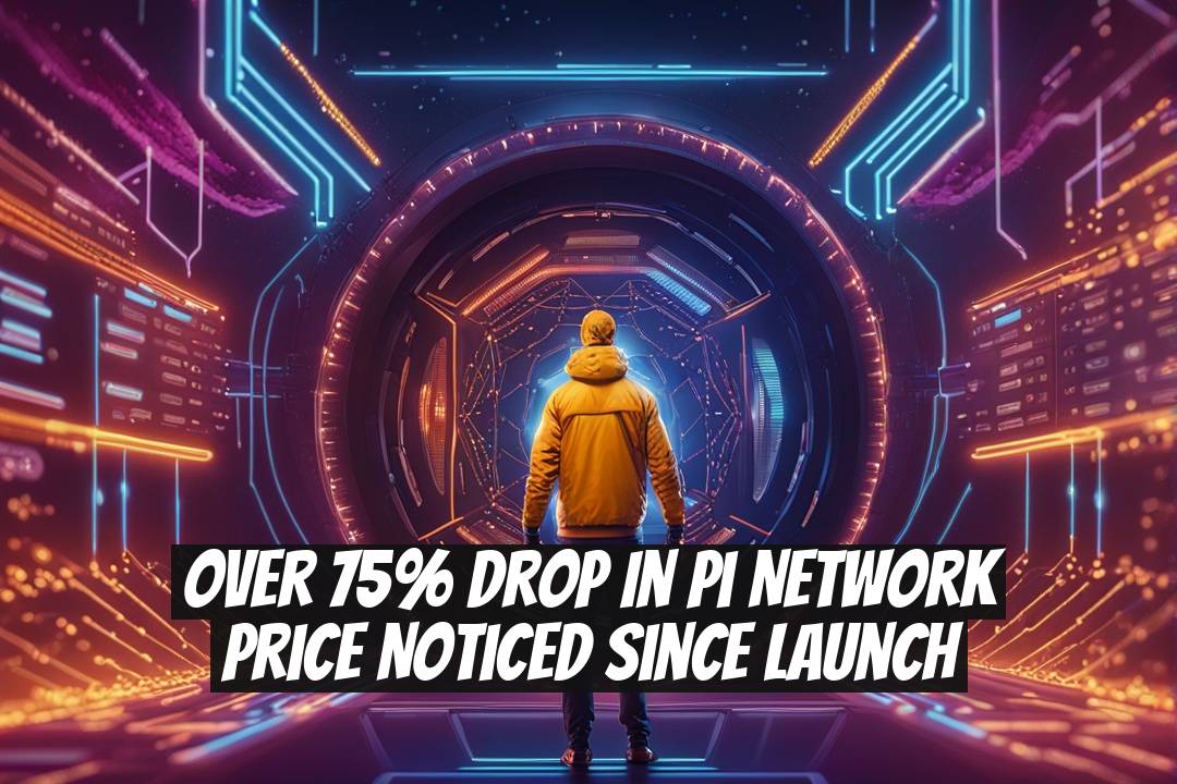 Over 75% Drop in Pi Network Price Noticed Since Launch