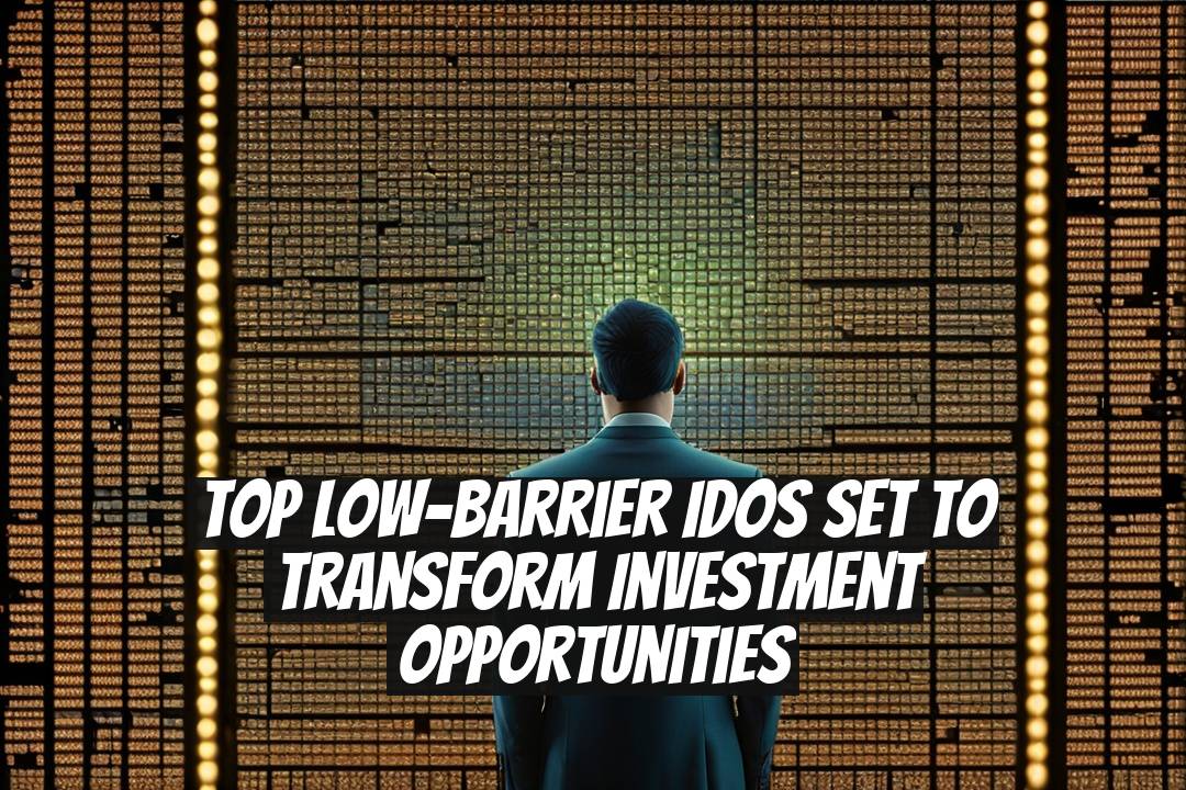 Top Low-Barrier IDOs Set to Transform Investment Opportunities