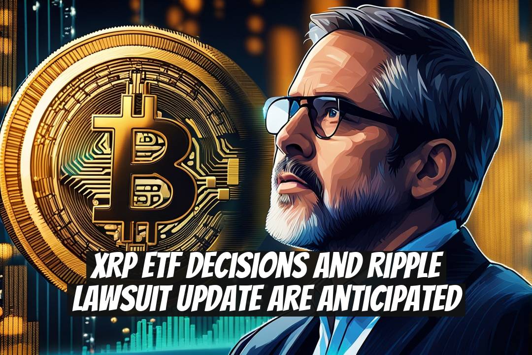 XRP ETF Decisions and Ripple Lawsuit Update are Anticipated