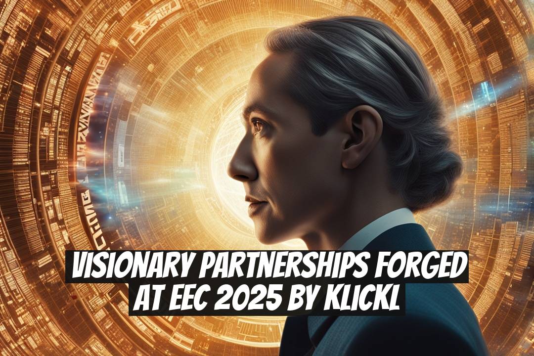 Visionary Partnerships Forged at EEC 2025 by Klickl