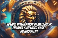Solana Integration in MetaMask Enables Simplified Asset Management