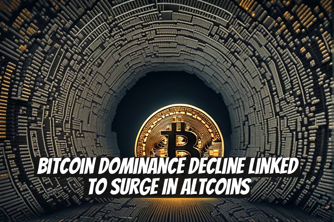 Bitcoin Dominance Decline Linked to Surge in Altcoins