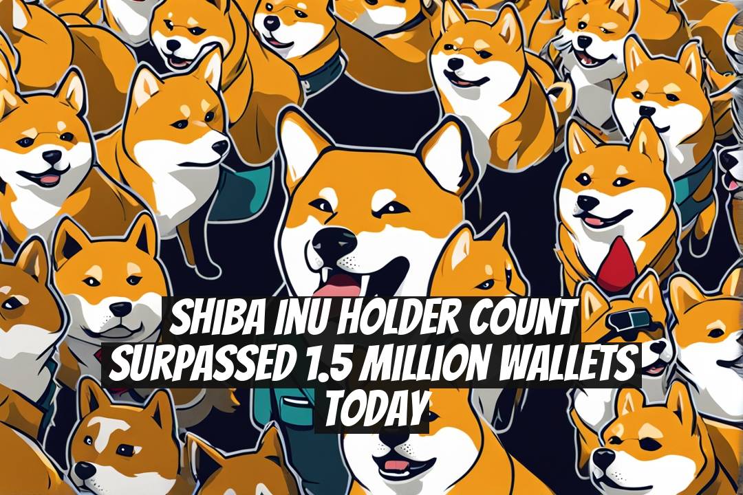 Shiba Inu Holder Count Surpassed 1.5 Million Wallets Today