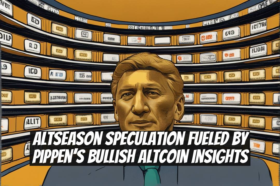 Altseason Speculation Fueled by Pippen’s Bullish Altcoin Insights