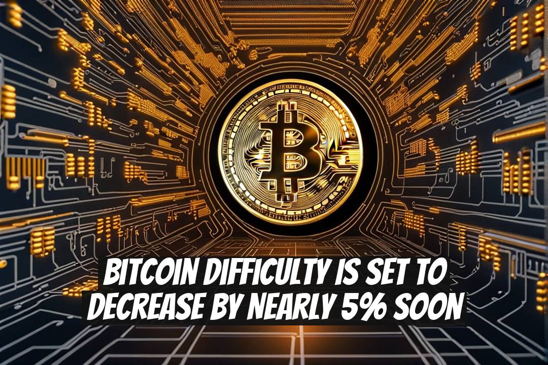 Bitcoin Difficulty Is Set to Decrease by Nearly 5% Soon