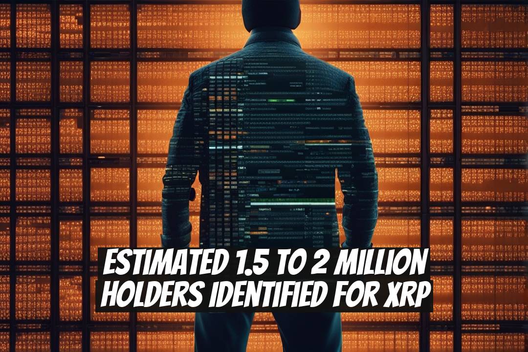 Estimated 1.5 to 2 Million Holders Identified for XRP