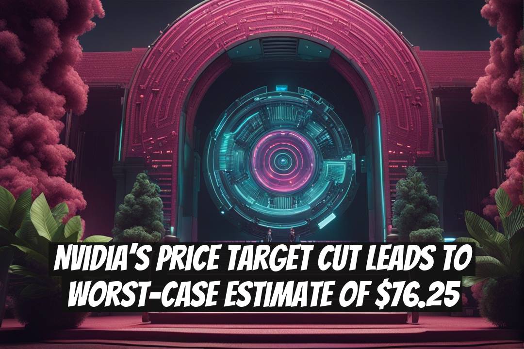 Nvidia’s Price Target Cut Leads to Worst-Case Estimate of $76.25