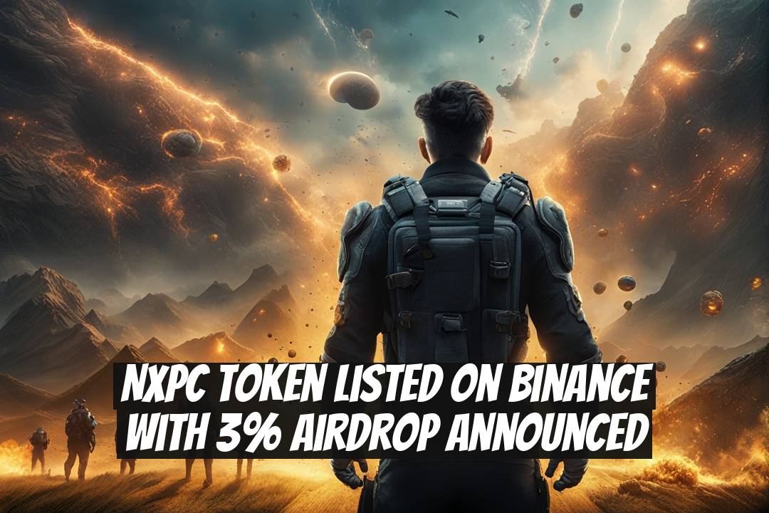 NXPC Token Listed on Binance with 3% Airdrop Announced