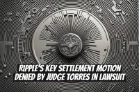 Ripple's Key Settlement Motion Denied by Judge Torres in Lawsuit