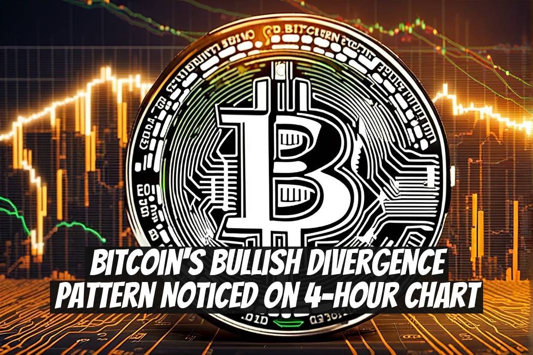 Bitcoin's Bullish Divergence Pattern Noticed on 4-Hour Chart