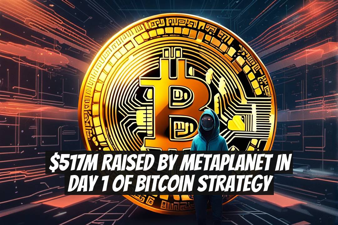 $517M Raised by Metaplanet in Day 1 of Bitcoin Strategy