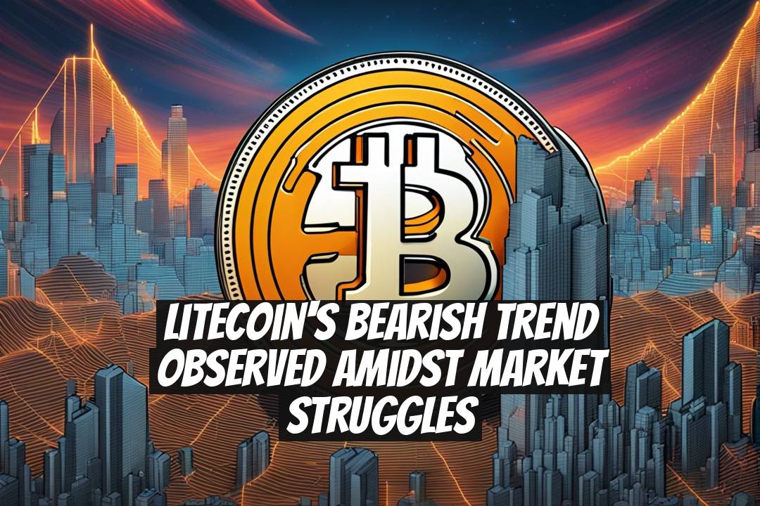 Litecoin's Bearish Trend Observed Amidst Market Struggles