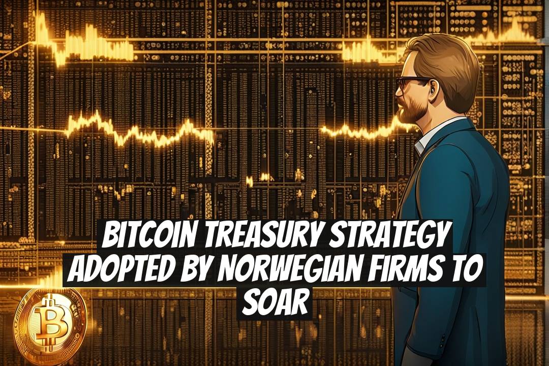 Bitcoin Treasury Strategy Adopted by Norwegian Firms to Soar